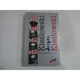 KIESLOWSKI DESPRE KIESLOWSKI  -  DANUSIA STOK